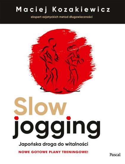 Slow jogging. Japońska droga do witalności. Nowe gotowe plany treningowe!