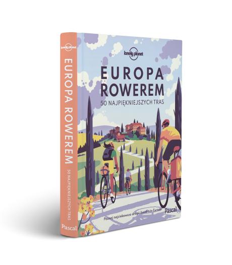Europa rowerem. 50 najpiękniejszych tras [Lonely Planet]