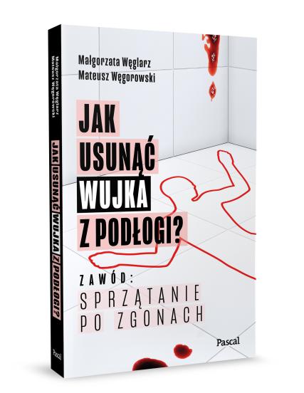 Jak usunąć wujka z podłogi. O sprzątaniu po zgonach