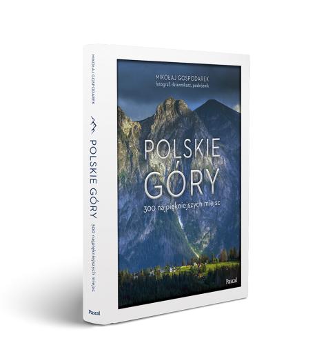 Polskie góry. 300 najpiękniejszych miejsc