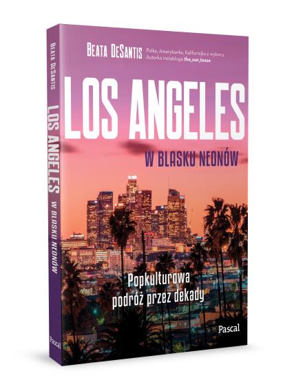 Los Angeles w blasku neonów. Popkulturowa podróż przez dekady (2)