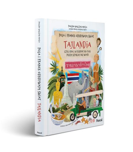 Pola i Franek odkrywają świat. Tajlandia, czyli kraj, w którym tuk-tuki pędzą szybciej niż wiatr (2)