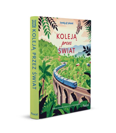 Koleją przez świat. Odkryj niezwykłe miejsca na torach przygody [Lonely Planet] (2)