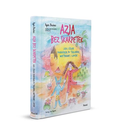 Azja bez skarpetek. Lea i Felek podróżują po Tajlandii, Wietnamie i Laosie (2)