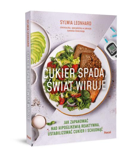 Cukier spada, świat wiruje. Jak zapanować nad hipoglikemią reaktywną, ustabilizować cukier i schudnąć (2)