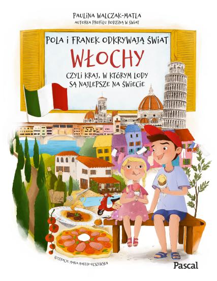 Pola i Franek odkrywają świat. Włochy, czyli kraj, w którym lody są najlepsze na świecie (1)