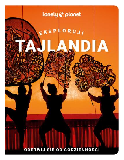 Tajlandia. Eksploruj! [Lonely Planet] (1)