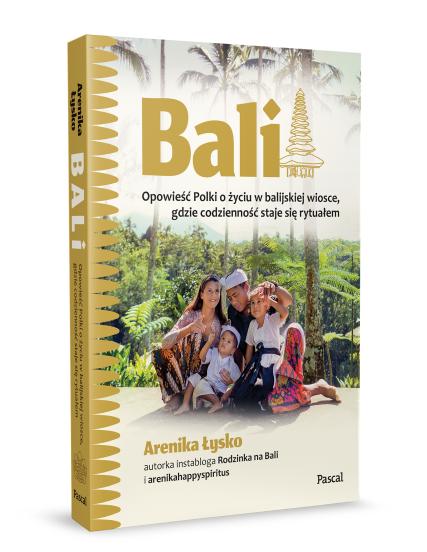 Bali. Opowieść Polki o życiu w balijskiej wiosce, gdzie codzienność staje się rytuałem (2)