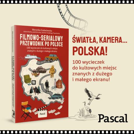 Filmowo-serialowy przewodnik po Polsce. 100 wycieczek do kultowych miejsc znanych z dużego i małego ekranu (3)