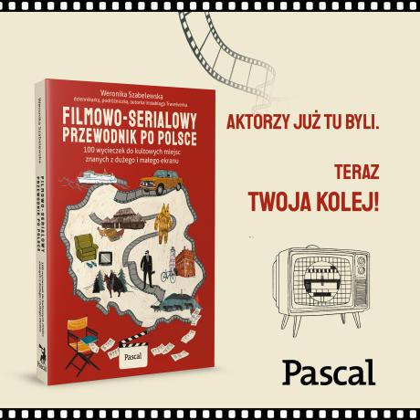 Filmowo-serialowy przewodnik po Polsce. 100 wycieczek do kultowych miejsc znanych z dużego i małego ekranu (9)