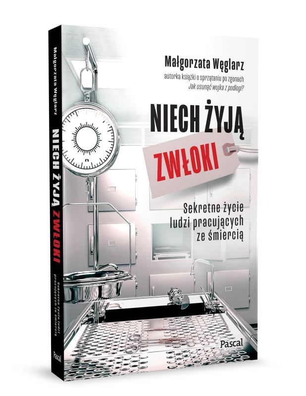 Niech żyją zwłoki. Sekretne życie ludzi pracujących ze śmiercią ...