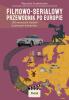 Obrazek dla: Filmowoserialowy przewodnik po Europie. 100 wycieczek śladami ulubionych bohaterów