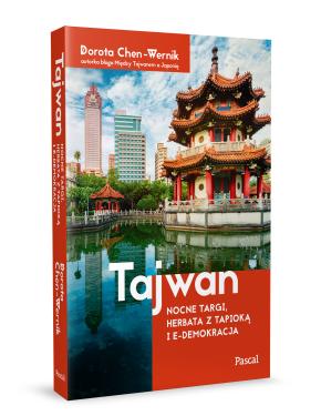Tajwan. Nocne targi, herbata z tapioką i edemokracja