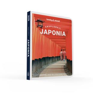 Japonia. Eksploruj! [Lonely Planet]