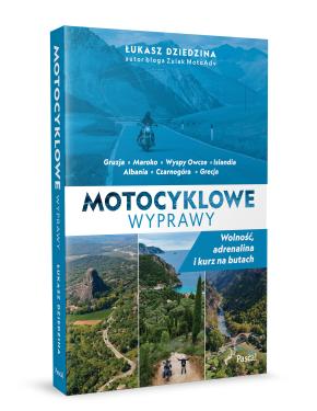 Motocyklowe wyprawy. Wolność, adrenalina i kurz na butach