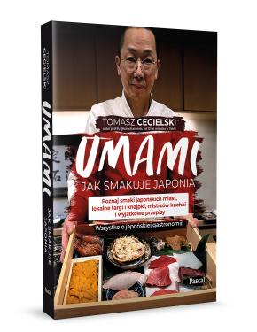 Umami. Jak smakuje Japonia. Poznaj smaki japońskich miast, lokalne targi i knajpki, mistrzów kuchni i specjalne przepisy. Wszystko o japońskiej gastronomii