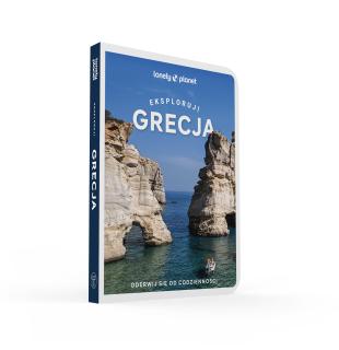 Grecja. Eksploruj! [Lonely planet]