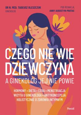 Obrazek dla: Czego nie wie dziewczyna, a ginekolog jej nie powie  książka z autografem