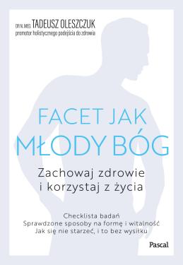 Obrazek dla: Facet jak młody bóg. Korzystaj z życia i zachowaj zdrowie  książka z autografem