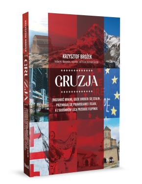 Obrazek 2 dla: Gruzja. Zrozumieć krainę, gdzie urodził się Stalin, przenikają się prawosławie i islam, a z głośników lecą przeboje Filipinek