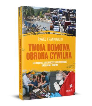 Obrazek 2 dla:  Twoja domowa obrona cywilna. Jak mądrze zabezpieczyć i przygotować swój dom i rodzinę