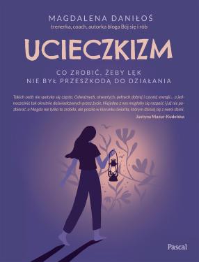 Obrazek dla: Ucieczkizm. Co zrobić, żeby lęk nie był przeszkodą do działania