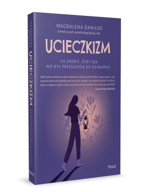Obrazek 2 dla: Ucieczkizm. Co zrobić, żeby lęk nie był przeszkodą do działania