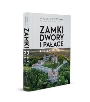 Obrazek 2 dla: Zamki, dwory i pałace. Polska nieznana