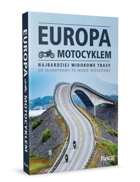 Obrazek 2 dla: Europa motocyklem. Najbardziej widokowe trasy od Skandynawii po Morze Śródziemne