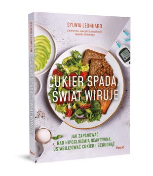 Obrazek 2 dla: Cukier spada, świat wiruje. Jak zapanować nad hipoglikemią reaktywną, ustabilizować cukier i schudnąć