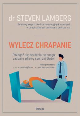 Obrazek dla: Wylecz chrapanie. Pozbądź się bezdechu sennego, zadbaj o zdrowy sen i żyj dłużej