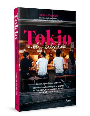 Obrazek 2 dla: Tokio między pałeczkami. Stolica Japonii poza szlakiem. Opowieści wieloletniego mieszkańca o dzielnicach, restauracjach, barach, smakach i zapachach