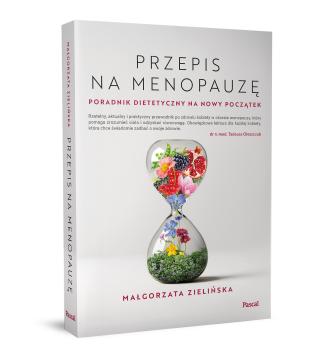 Obrazek 2 dla: Przepis na menopauzę. Poradnik dietetyczny na nowy początek