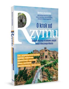 Obrazek 2 dla:  O krok od Rzymu. Szybkie wypady w ciekawe zakątki wokół Wiecznego Miasta