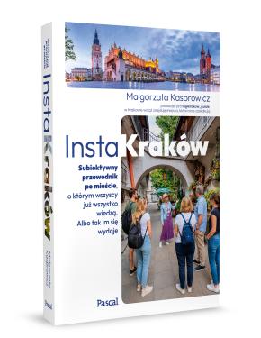 Obrazek 2 dla: InstaKraków. Subiektywny przewodnik po mieście, o którym wszyscy już wszystko wiedzą. Albo tak im się wydaje