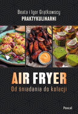 Obrazek dla: Air fryer. Od śniadania do kolacji